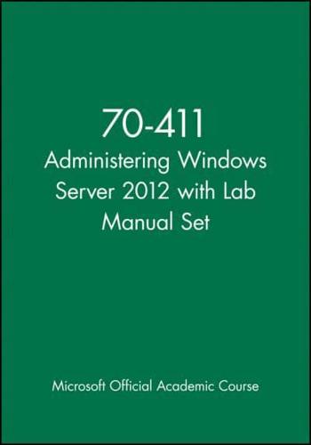 70-411 Administering Windows Server 2012 With Lab Manual Set