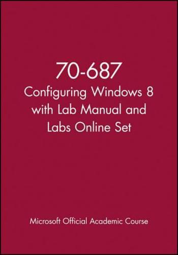 70-687 Configuring Windows 8 With Lab Manual and Labs Online Set