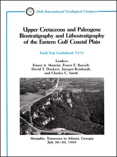Upper Cretaceous and Paleogene Biostratigraphy and Lithostratigraphy of the Eastern Gulf Coastal Plain