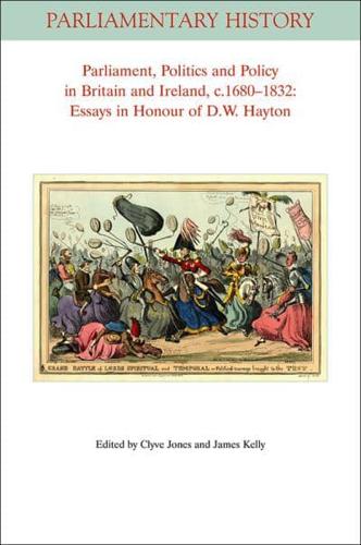 Parliament, Politics and Policy in Britain and Ireland, C.1680-1832