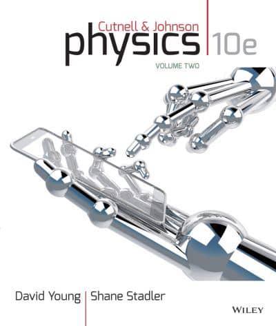Physics. Volume 2 Chapters 18-32
