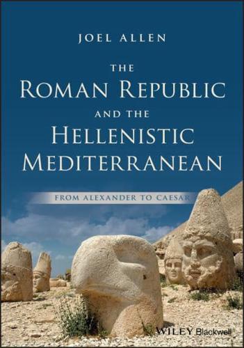 The Roman Republic and the Hellenistic Mediterranean