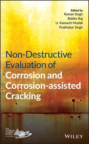 Non-Destructive Evaluation of Corrosion and Corrosion-Assisted Cracking