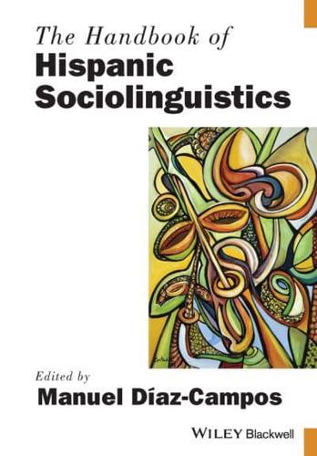 The Handbook of Hispanic Sociolinguistics