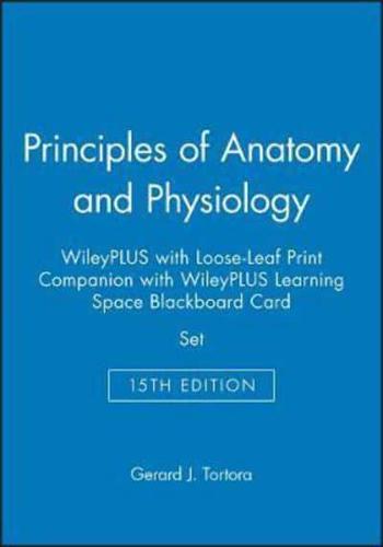 Principles of Anatomy and Physiology, 15e WileyPLUS with Loose-Leaf Print Companion with WileyPLUS Learning Space Blackboard Card Set