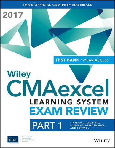 Wiley CMAexcel Learning System Exam Review 2017 + Test Bank