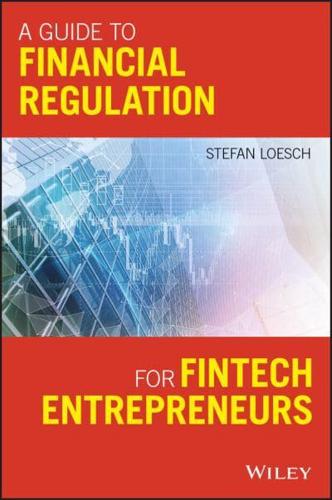 A Guide to Financial Regulation for Fintech Entrepreneurs