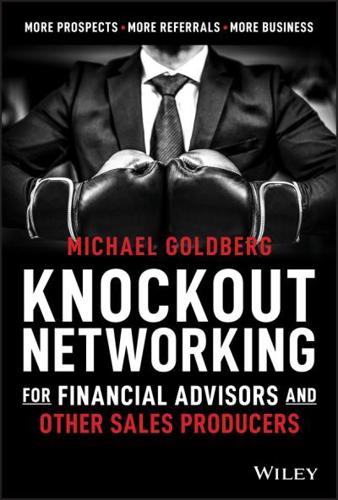 Knock Out Networking for Financial Advisors and Other Sales Producers