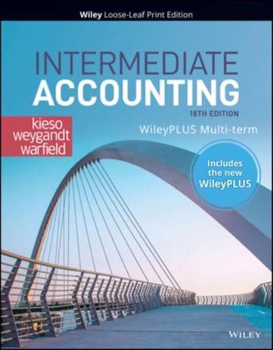 Intermediate Accounting, 18E Wileyplus Card and Loose-Leaf Set Multi-Term
