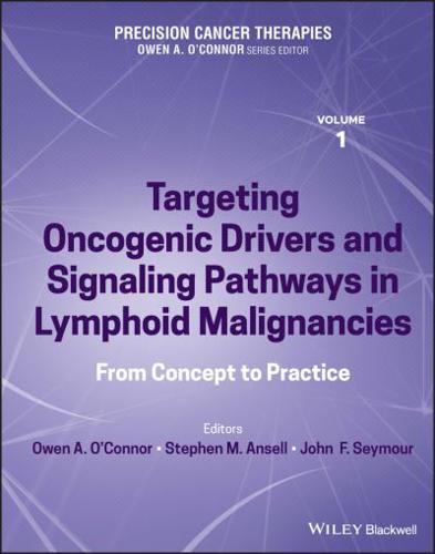 Targeting Oncogenic Drivers and Signaling Pathways in Lymphoid Malignancies