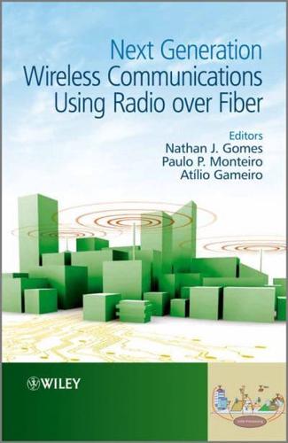 Next Generation Wireless Communications Using Radio Over Fiber