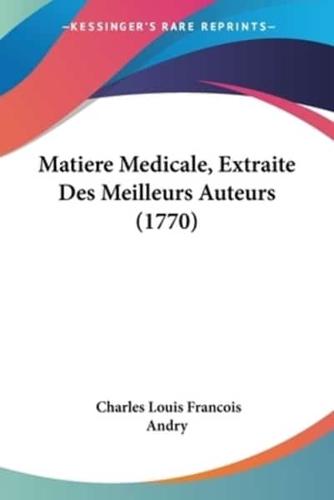 Matiere Medicale, Extraite Des Meilleurs Auteurs (1770)