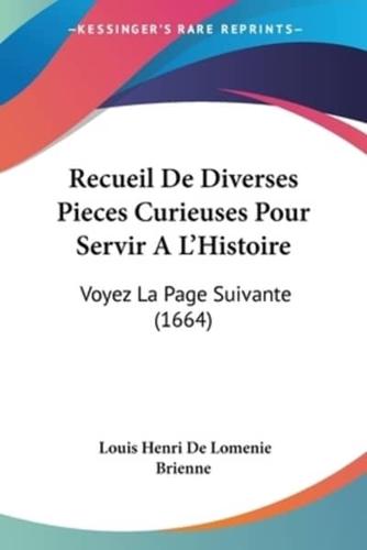 Recueil De Diverses Pieces Curieuses Pour Servir A L'Histoire