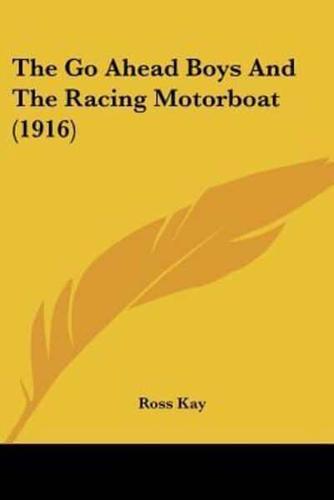 The Go Ahead Boys And The Racing Motorboat (1916)