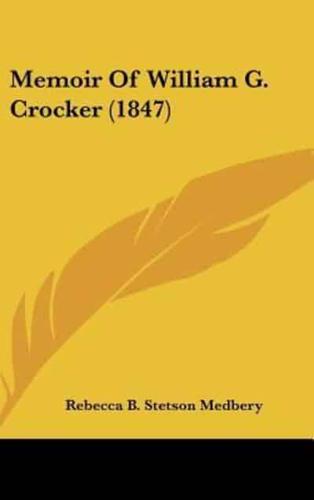 Memoir Of William G. Crocker (1847)