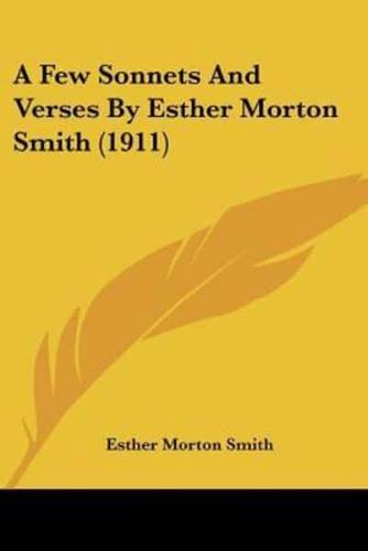 A Few Sonnets And Verses By Esther Morton Smith (1911)