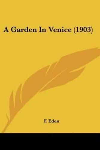 A Garden In Venice (1903)