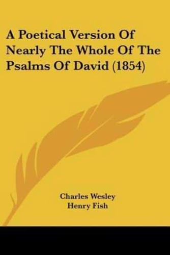 A Poetical Version Of Nearly The Whole Of The Psalms Of David (1854)