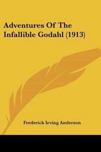 Adventures Of The Infallible Godahl (1913)