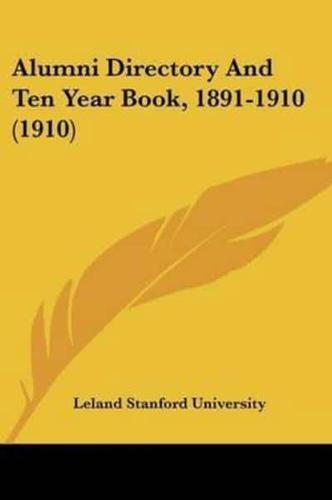 Alumni Directory And Ten Year Book, 1891-1910 (1910)