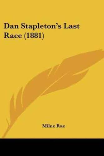 Dan Stapleton's Last Race (1881)