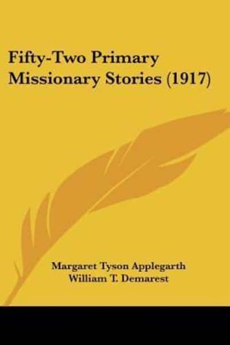 Fifty-Two Primary Missionary Stories (1917)