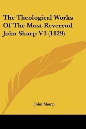 The Theological Works Of The Most Reverend John Sharp V3 (1829)