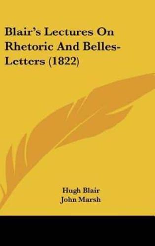 Blair's Lectures On Rhetoric And Belles-Letters (1822)