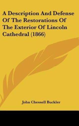 A Description and Defense of the Restorations of the Exterior of Lincoln Cathedral (1866)