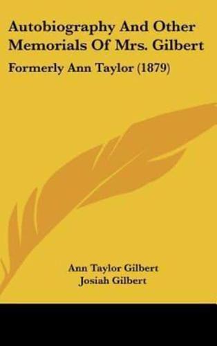 Autobiography and Other Memorials of Mrs. Gilbert