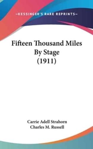 Fifteen Thousand Miles By Stage (1911)