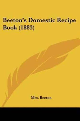 Beeton's Domestic Recipe Book (1883)