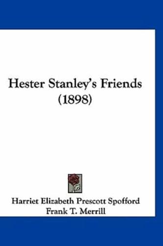 Hester Stanley's Friends (1898)