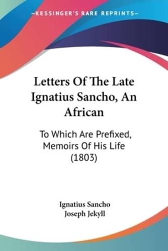 Letters Of The Late Ignatius Sancho, An African
