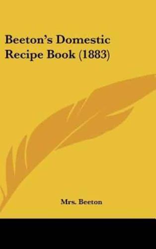 Beeton's Domestic Recipe Book (1883)