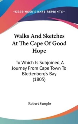 Walks And Sketches At The Cape Of Good Hope
