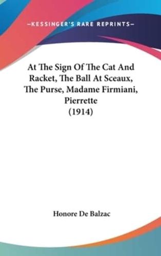 At The Sign Of The Cat And Racket, The Ball At Sceaux, The Purse, Madame Firmiani, Pierrette (1914)