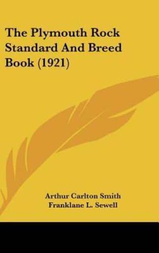 The Plymouth Rock Standard And Breed Book (1921)