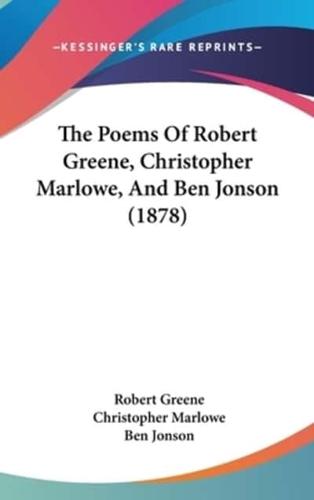 The Poems Of Robert Greene, Christopher Marlowe, And Ben Jonson (1878)