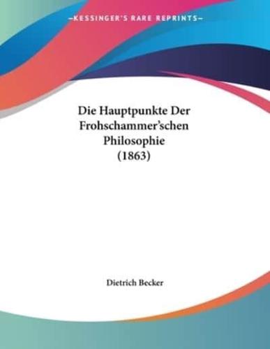 Die Hauptpunkte Der Frohschammer'schen Philosophie (1863)