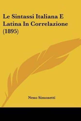 Le Sintassi Italiana E Latina In Correlazione (1895)