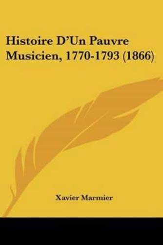 Histoire D'Un Pauvre Musicien, 1770-1793 (1866)