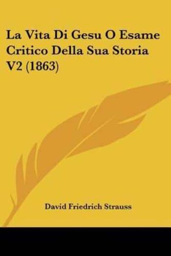La Vita Di Gesu O Esame Critico Della Sua Storia V2 (1863)