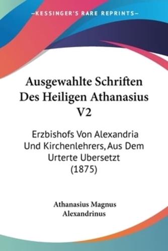 Ausgewahlte Schriften Des Heiligen Athanasius V2