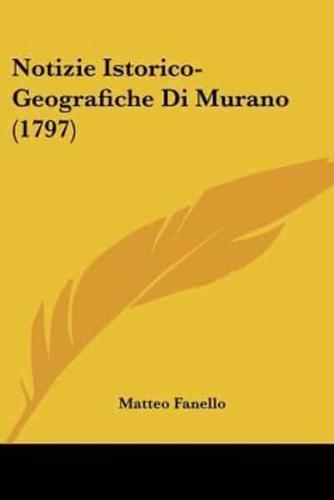 Notizie Istorico-Geografiche Di Murano (1797)