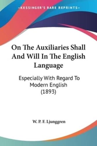 On The Auxiliaries Shall And Will In The English Language