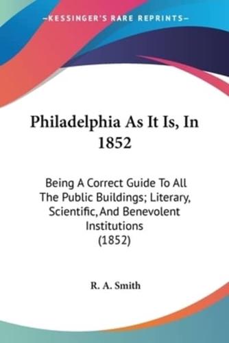 Philadelphia As It Is, In 1852