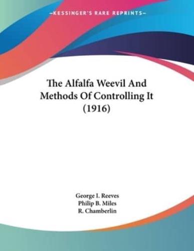 The Alfalfa Weevil And Methods Of Controlling It (1916)