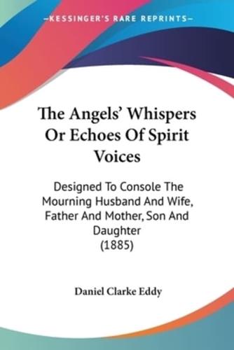 The Angels' Whispers Or Echoes Of Spirit Voices