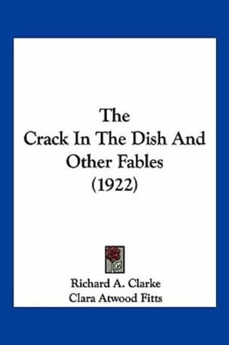 The Crack in the Dish and Other Fables (1922)